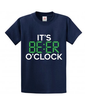 It's BE:ER O' Clock Funny Classic Unisex Kids and Adults T-Shirt For Drinking Lovers
